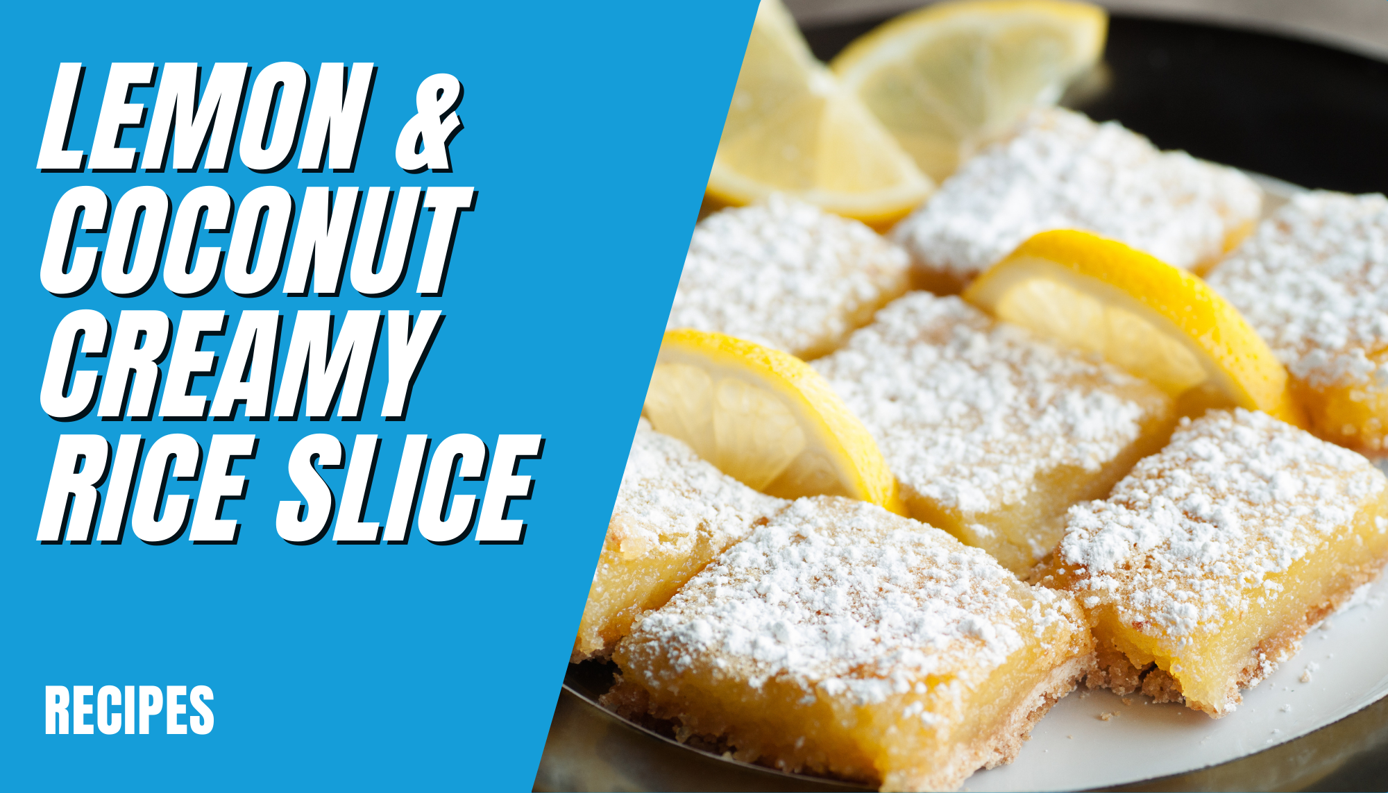 Lemon & Coconut Creamy Rice Slice