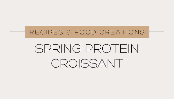 Spring Protein Croissant