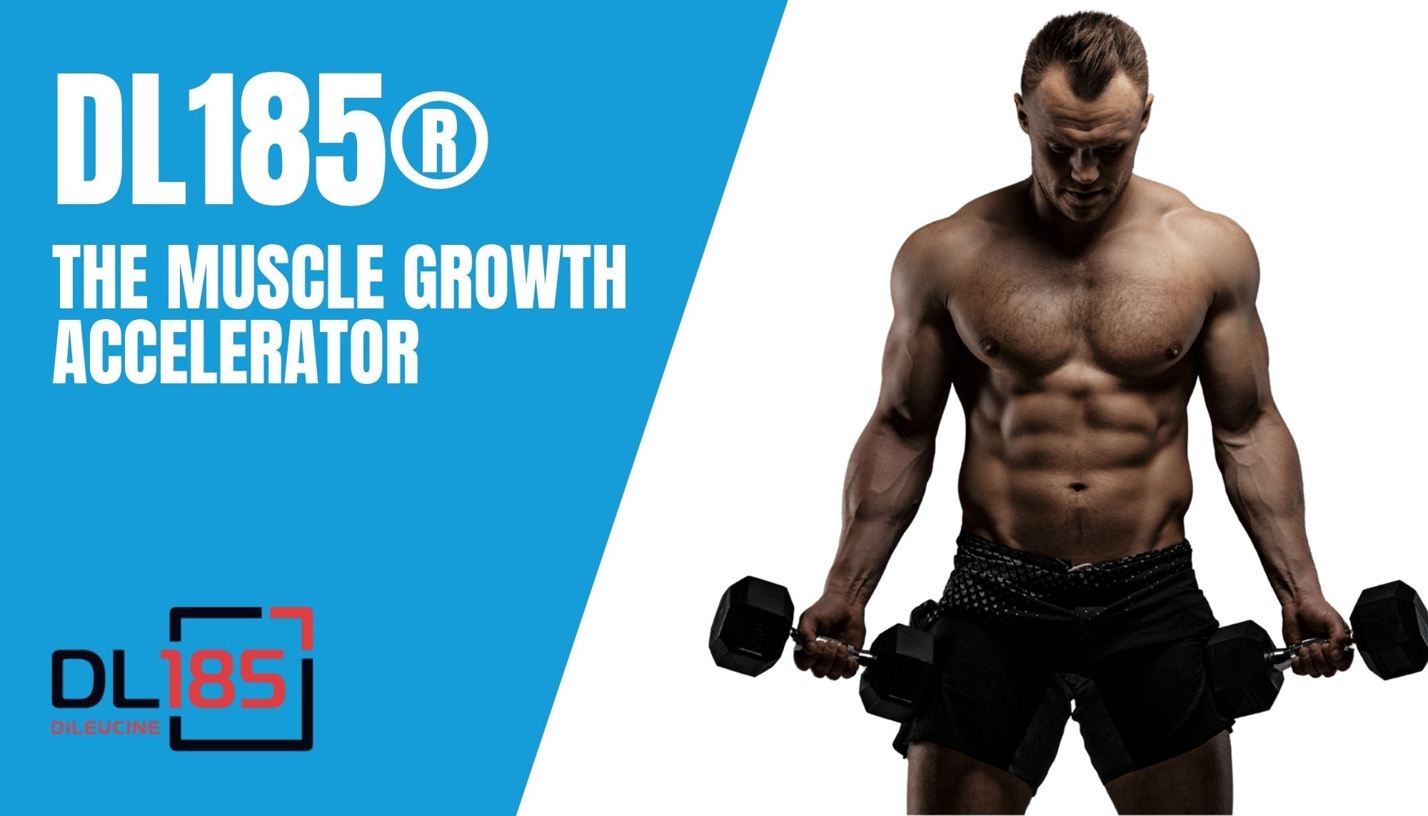 DL185™ - The muscle growth accelerator